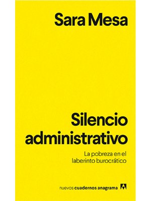 Silencio
 administrativo. La pobreza en el laberinto burocrático