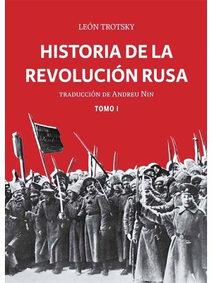 Historia de la revolución rusa. Tomo I