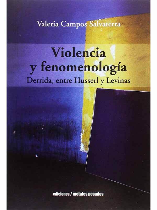 Violencia y fenomenología. Derrida, entre Husserl y Levinas