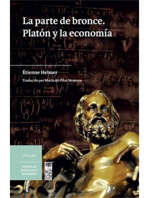 La parte de bronce. Platón y la economía