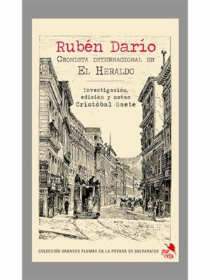 Rubén Darío. Cronista internacional en El Heraldo.