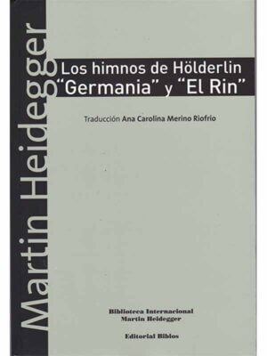 Los
 himnos de Hölderlin. "Germania" y "El Rin"
