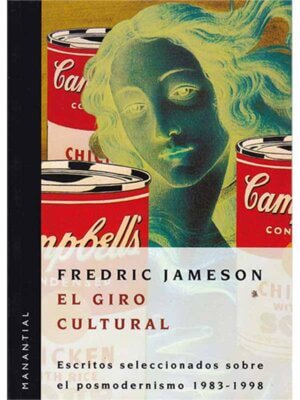 El giro cultural. Escritos seleccionados sobre el posmodernismo 1983-1998