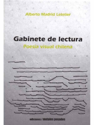 Gabinete de lectura. Poesía visual chilena