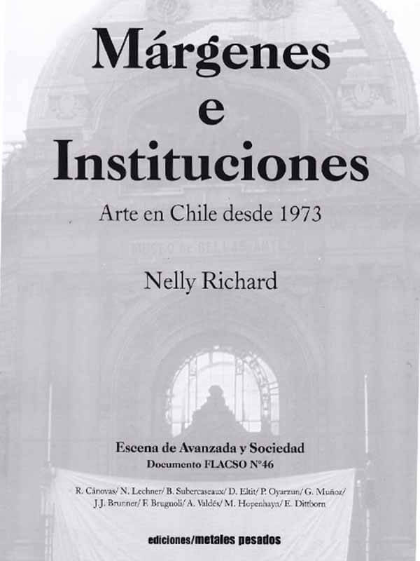 Márgenes e instituciones. Arte en Chile desde 1973