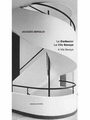 Le Corbusier. La Ville Savoye/A Villa Savoye (Bilingüe)