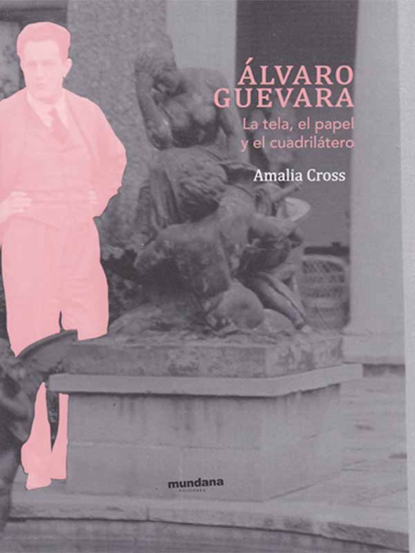 Álvaro Guevara. La tela, el papel y el cuadrilátero