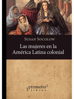 Las mujeres en la América Latina colonial