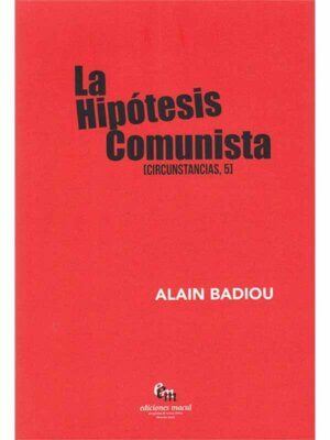 La hipótesis comunista [Circunstancias, 5]