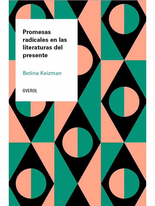 keizman-promesas-radicales-literaturas-presente