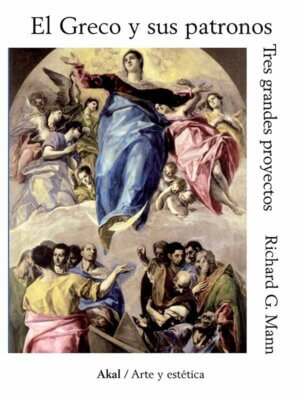 El Greco y sus patronos. Tres grandes proyectos