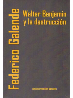 Walter Benjamin y la destrucción