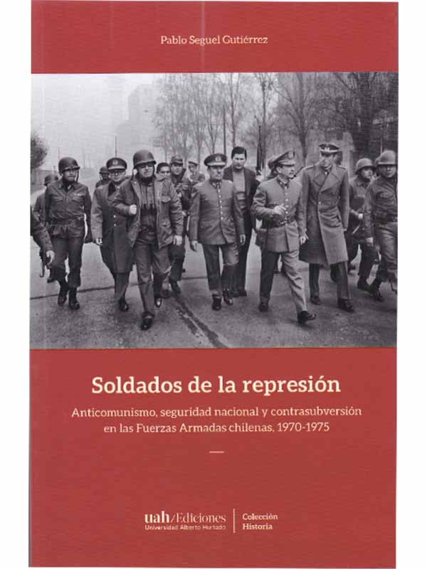 seguel-soldados-de-la-represion-anticomunismo-fuerzas-armadas