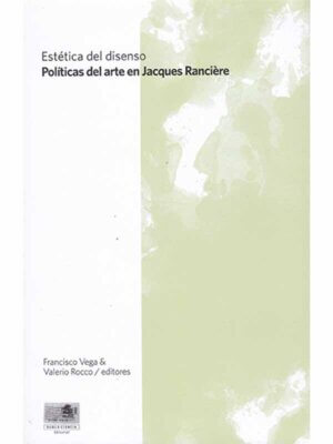 Estética del disenso. Políticas del arte en Jacques Rancière