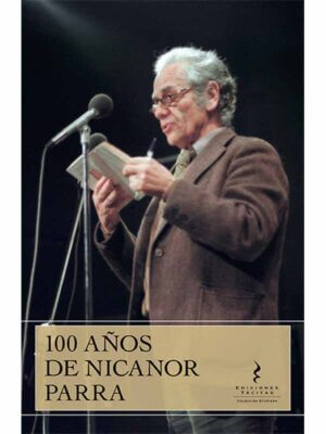 100 años de Nicanor Parra