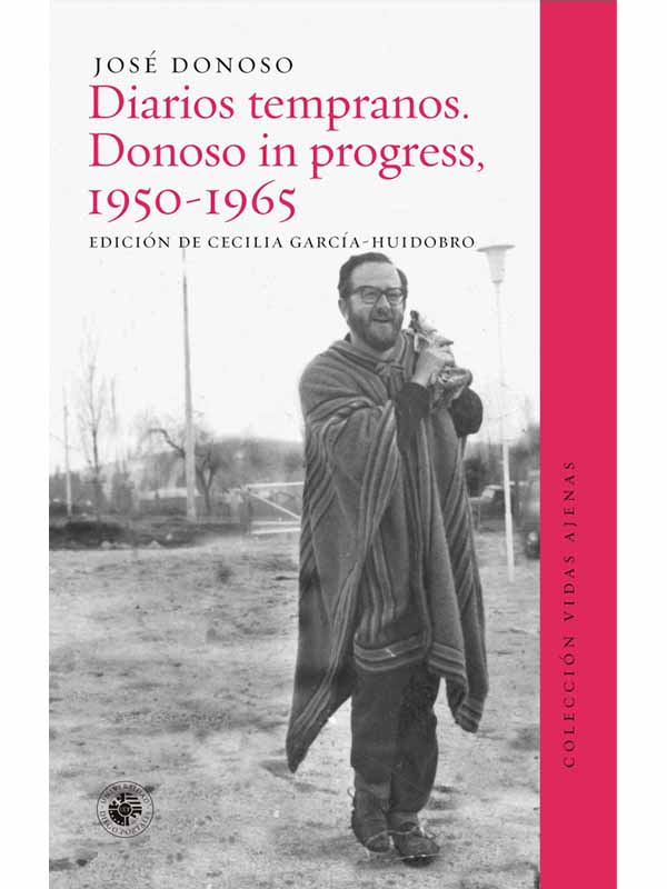 Diarios tempranos. Donoso in progress, 1950-1965