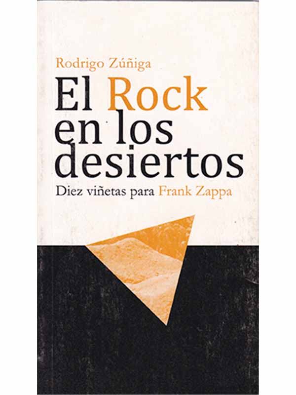 El rock en los desiertos. Diez viñetas para Frank Zappa