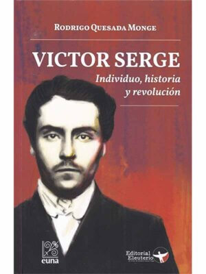 Víctor Serge. Individuo, historia y revolución