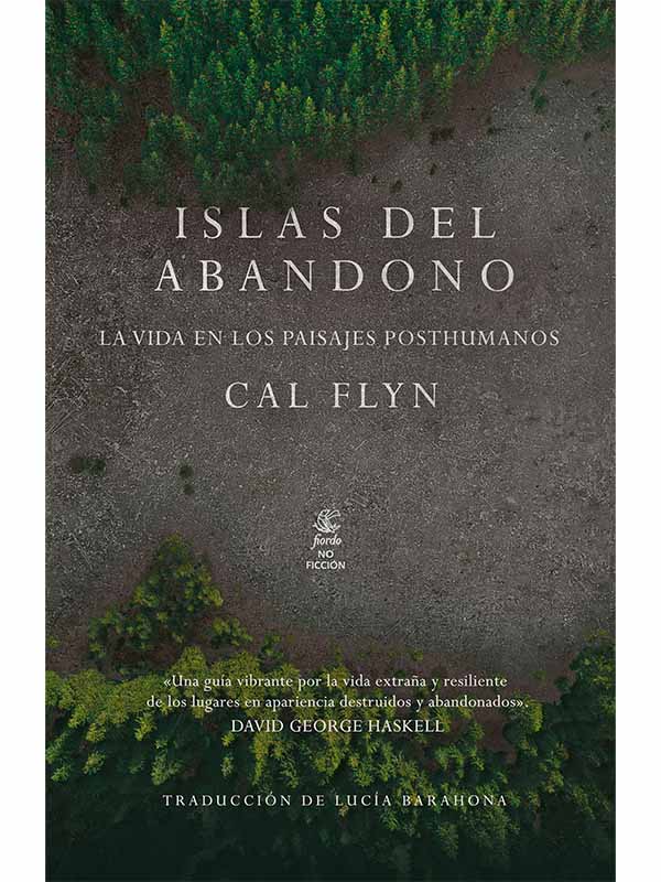 Islas del abandono. La vida en los paisajes posthumanos