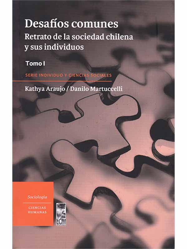 Desafíos comunes. Retrato de la sociedad chilena y sus individuos. Tomo I