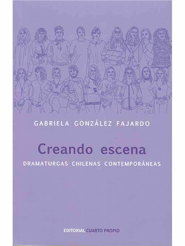Creando escena. Dramaturgas chilenas contemporáneas
