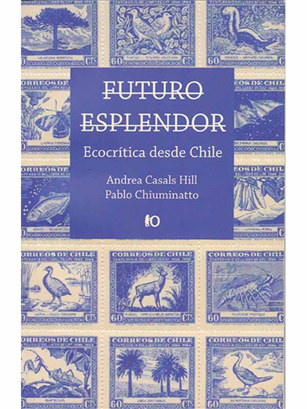 Futuro esplendor. Ecocrítica desde Chile