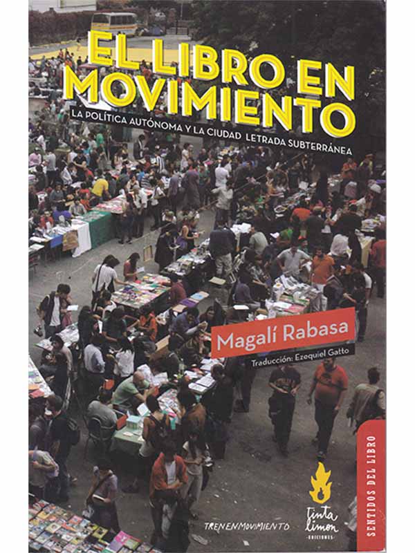 El libro en movimiento. La política autónoma y la ciudad letrada subterránea 