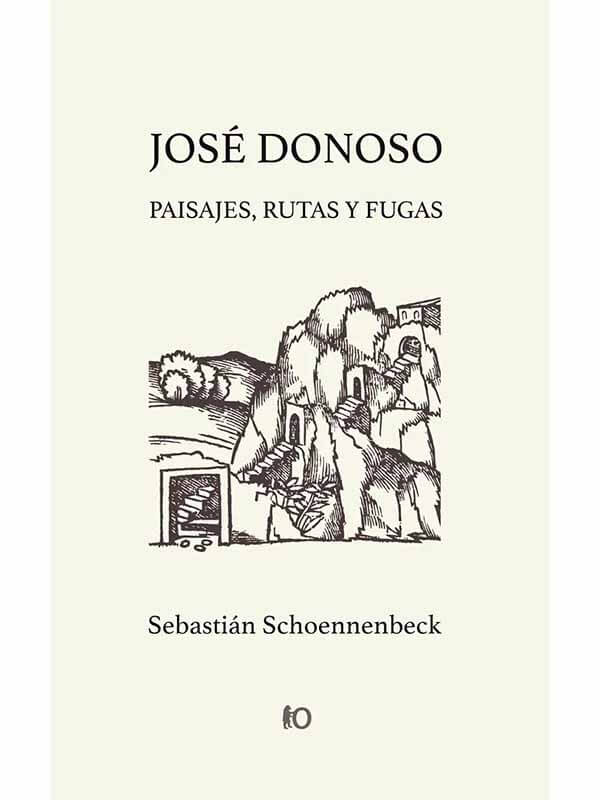 José Donoso. Paisajes, rutas y fugas