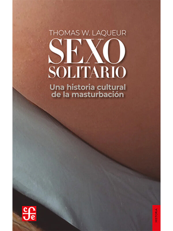 Sexo solitario. Una historia cultural de la masturbación